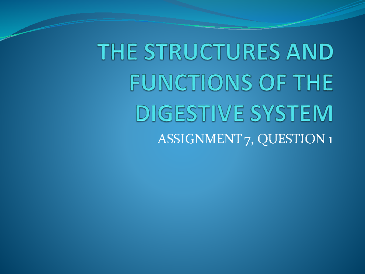 Structures and Functions of the Digestive System 1133101 Assignment 7 ...