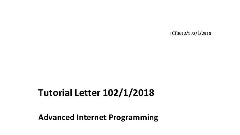 ICT3612 Tutorial Letter 102/1/2018 - Advanced Internet Programming ...