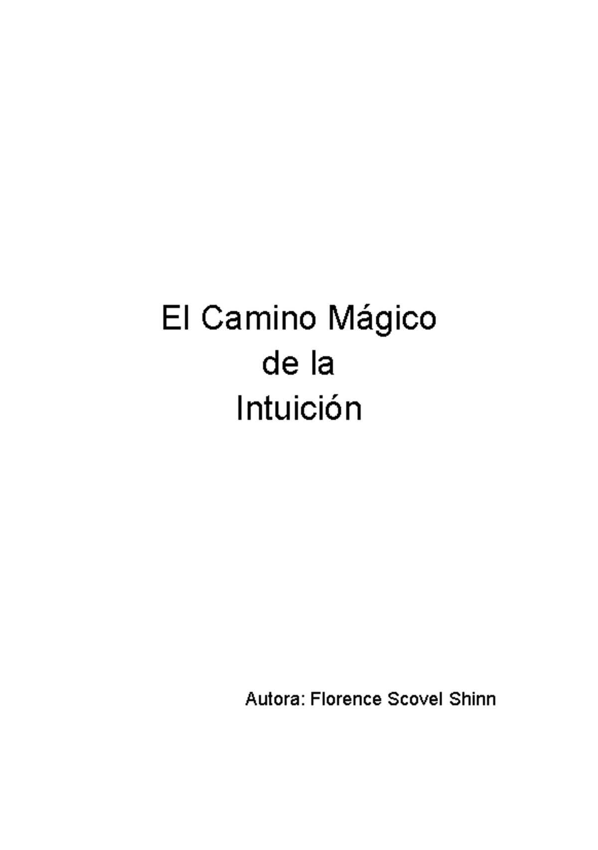 El Camino Mágico de la Intuición: Claves para la Fe y el Éxito - Studocu