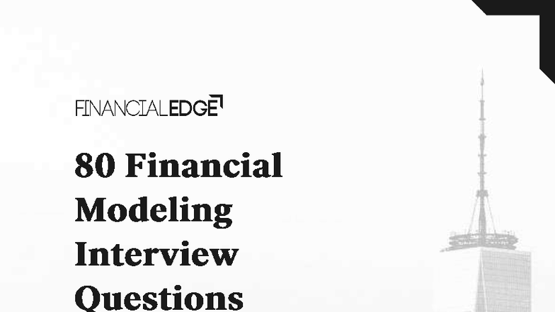Financial Edge: 80 Financial Modeling Interview Questions - Studocu