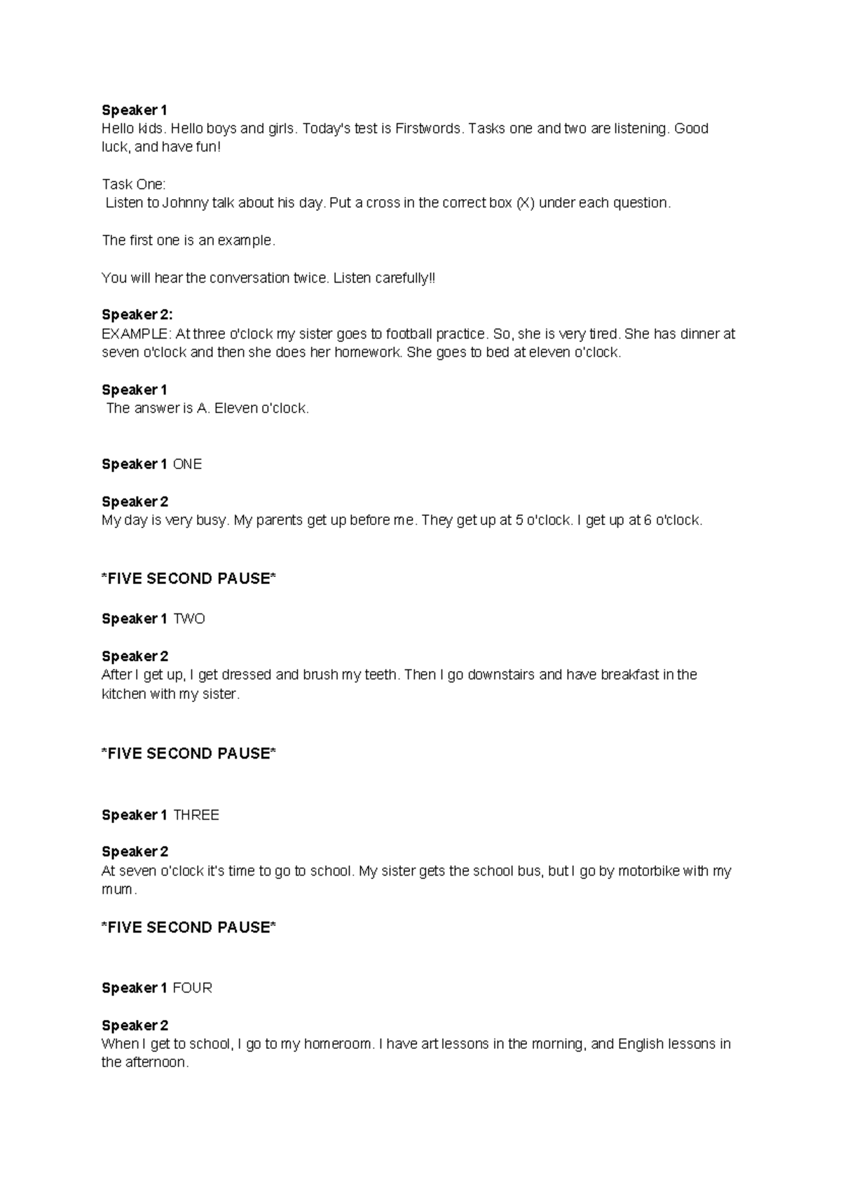 Week 4 Unit 1 (pte listening) Script (easy) - Speaker 1 Hello kids ...