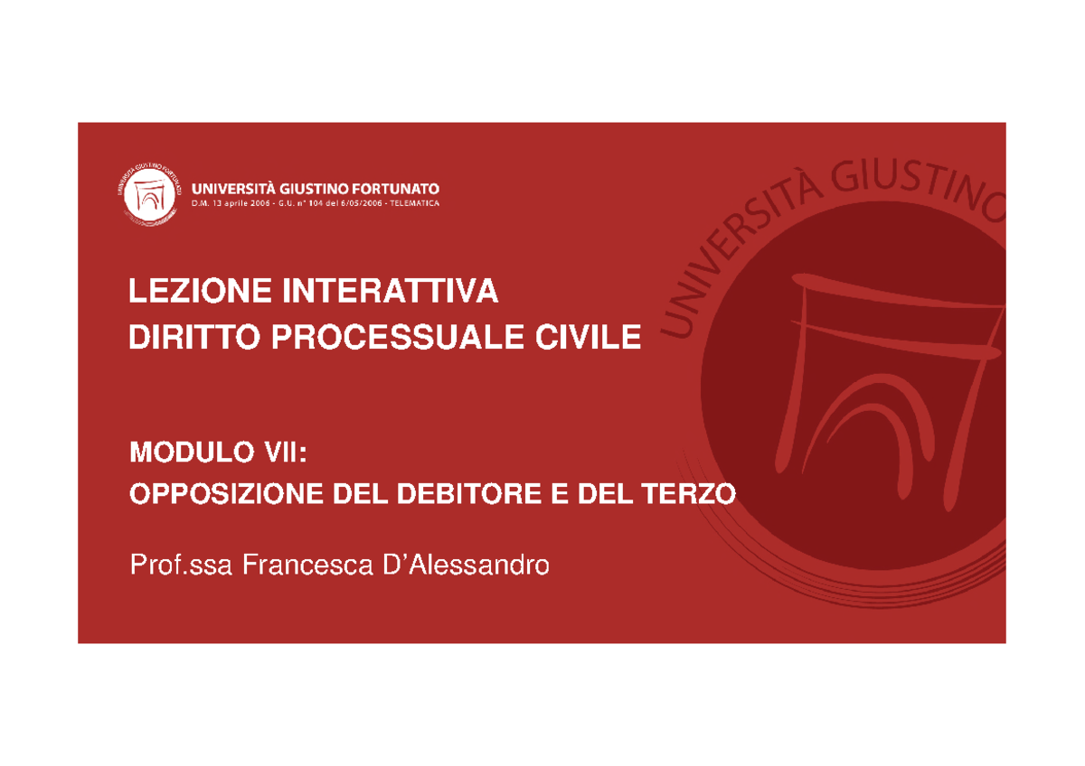 Lezione Interattiva 7A: Opposizione del Debitore e del Terzo - Studocu