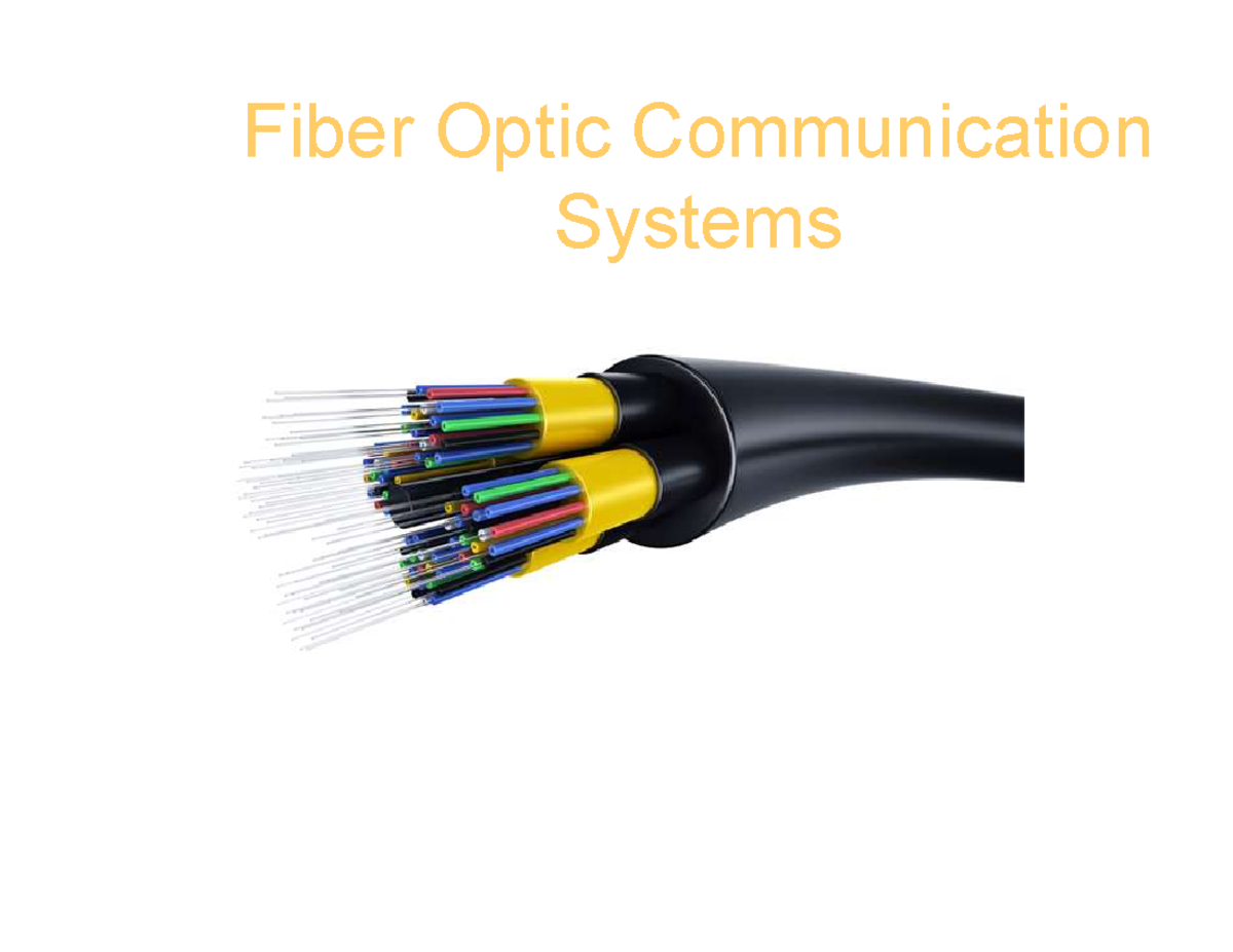 L01 - Fiber Optic Communication Systems Overview and Concepts - Studocu