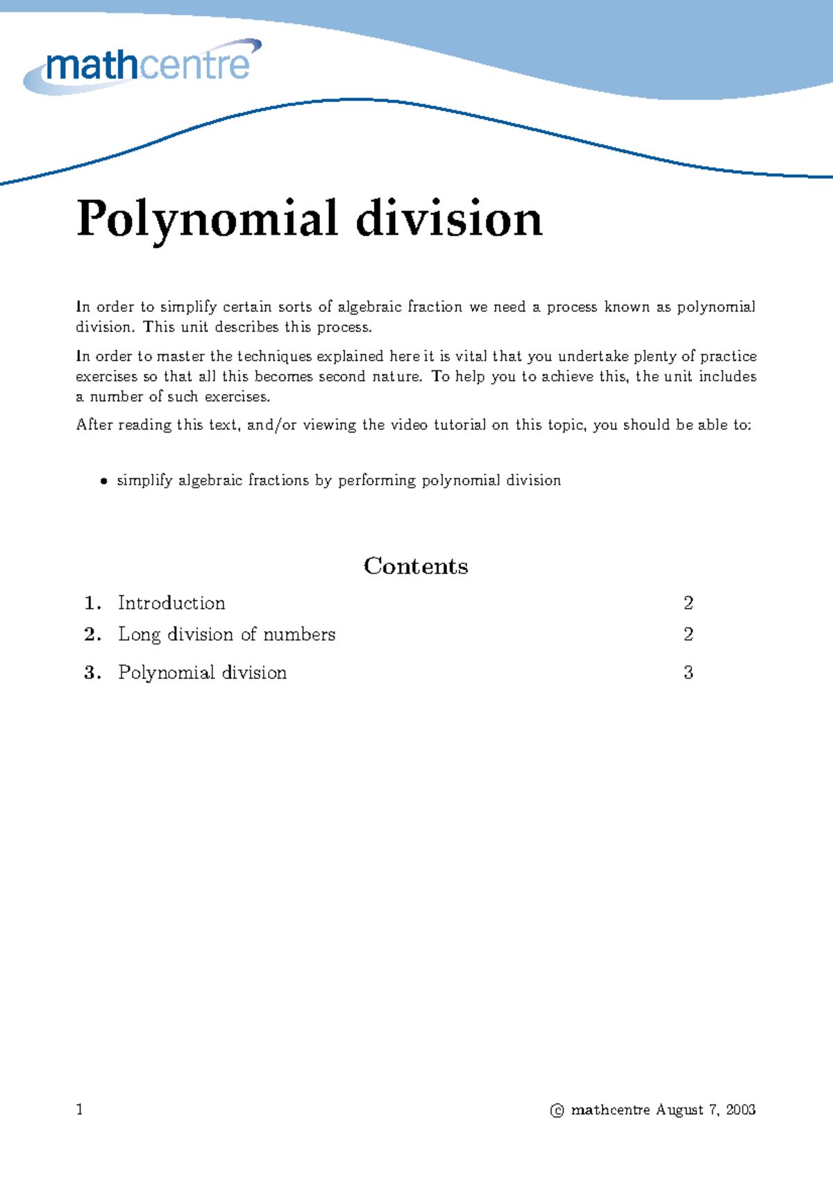 Polynomial division - This unit describes this process. In order to ...