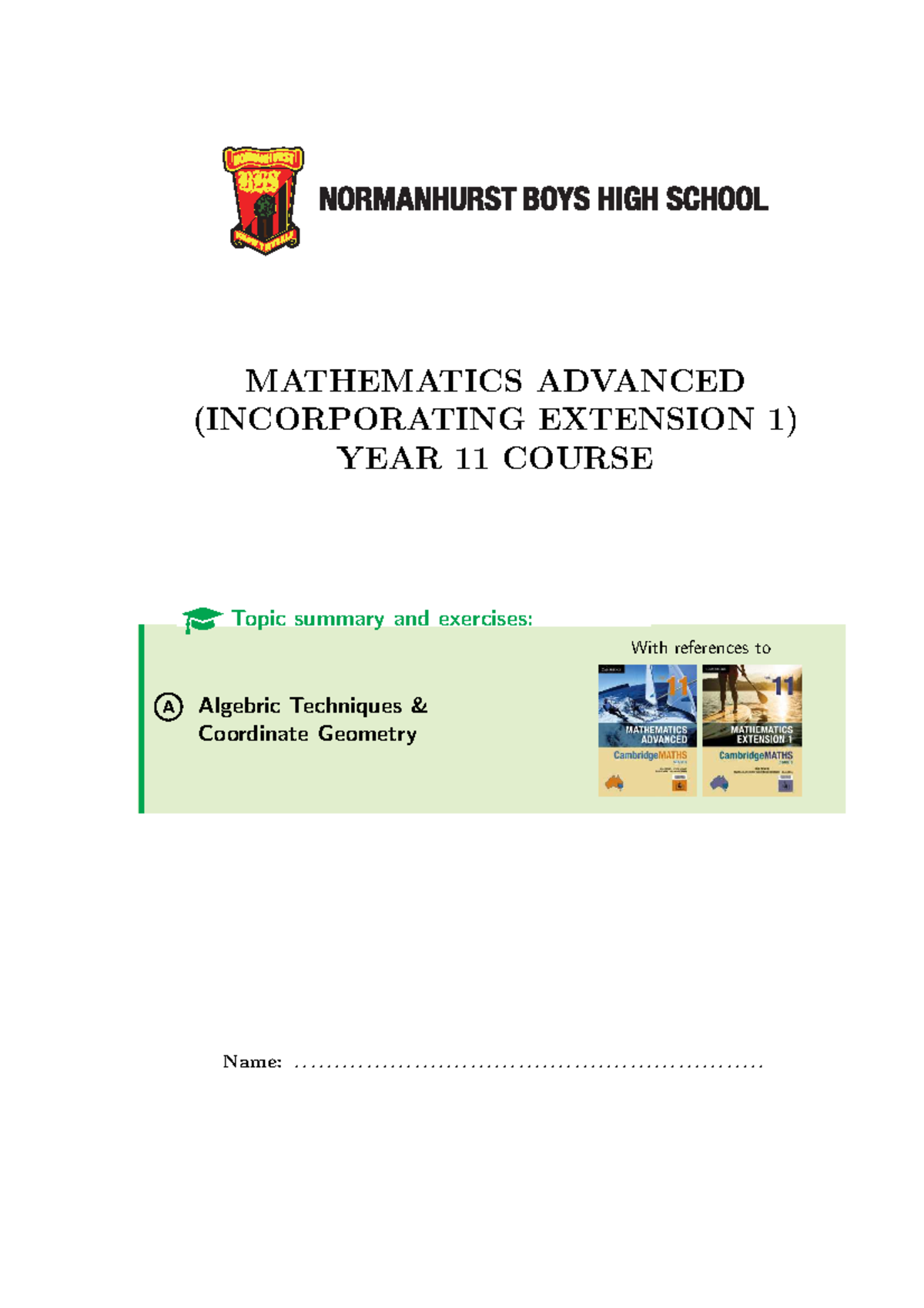 MATHEMATICS ADVANCED (X1) YEAR 11: Algebraic Techniques & Geometry ...
