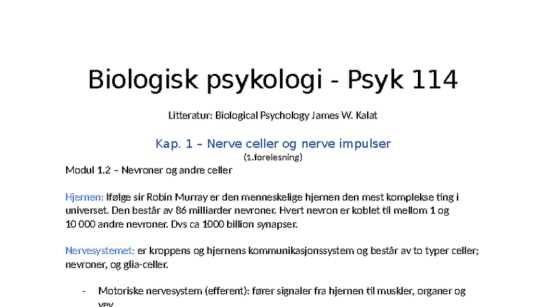 Biologisk psykologi - Oppsummering av Psyk 114 Kap. 1-4 - Studocu