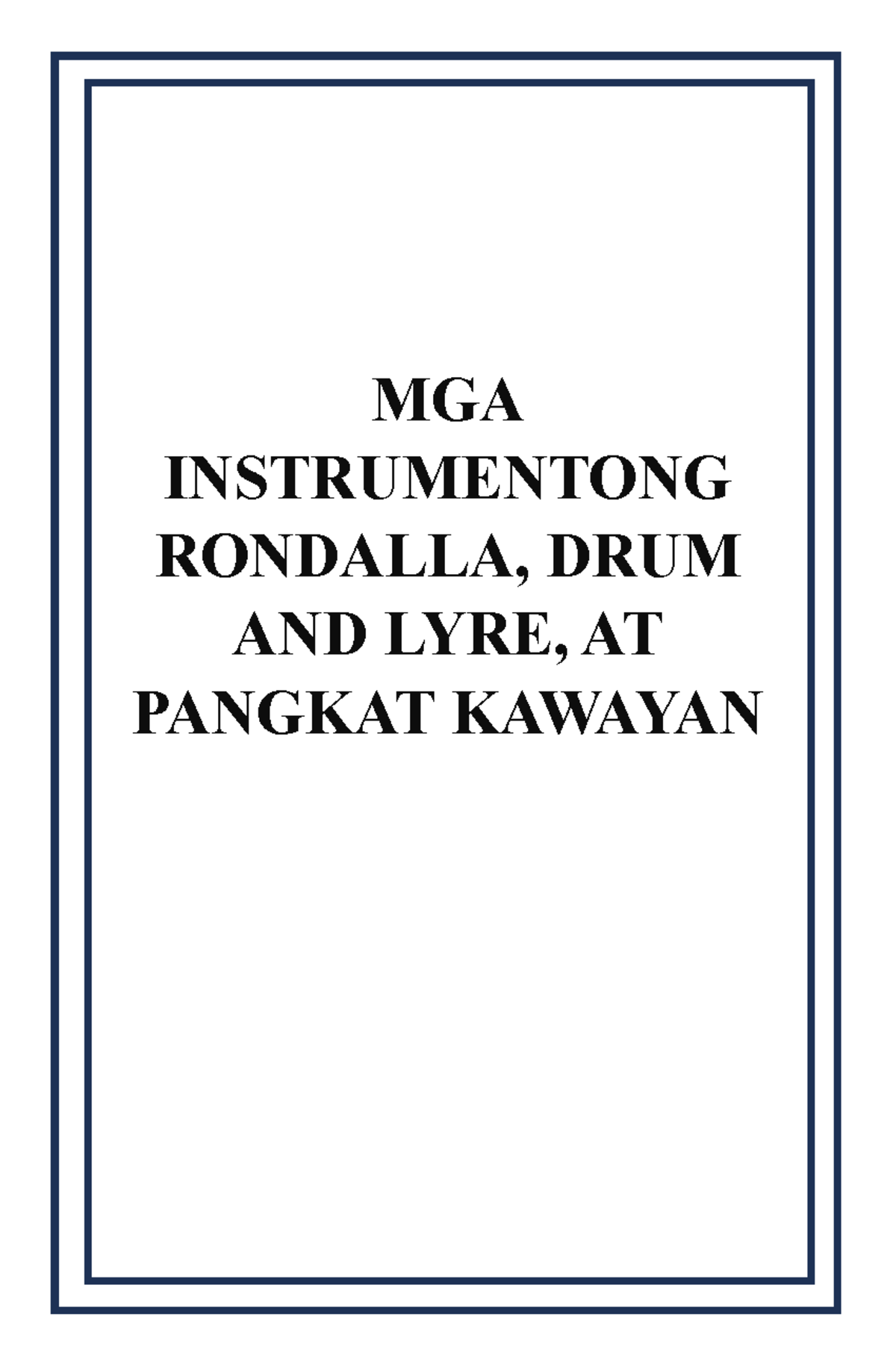MGA INSTRUMENTONG MUSIKAL: RONDALLA, DRUM AT LYRE, AT KAWAYAN - Studocu