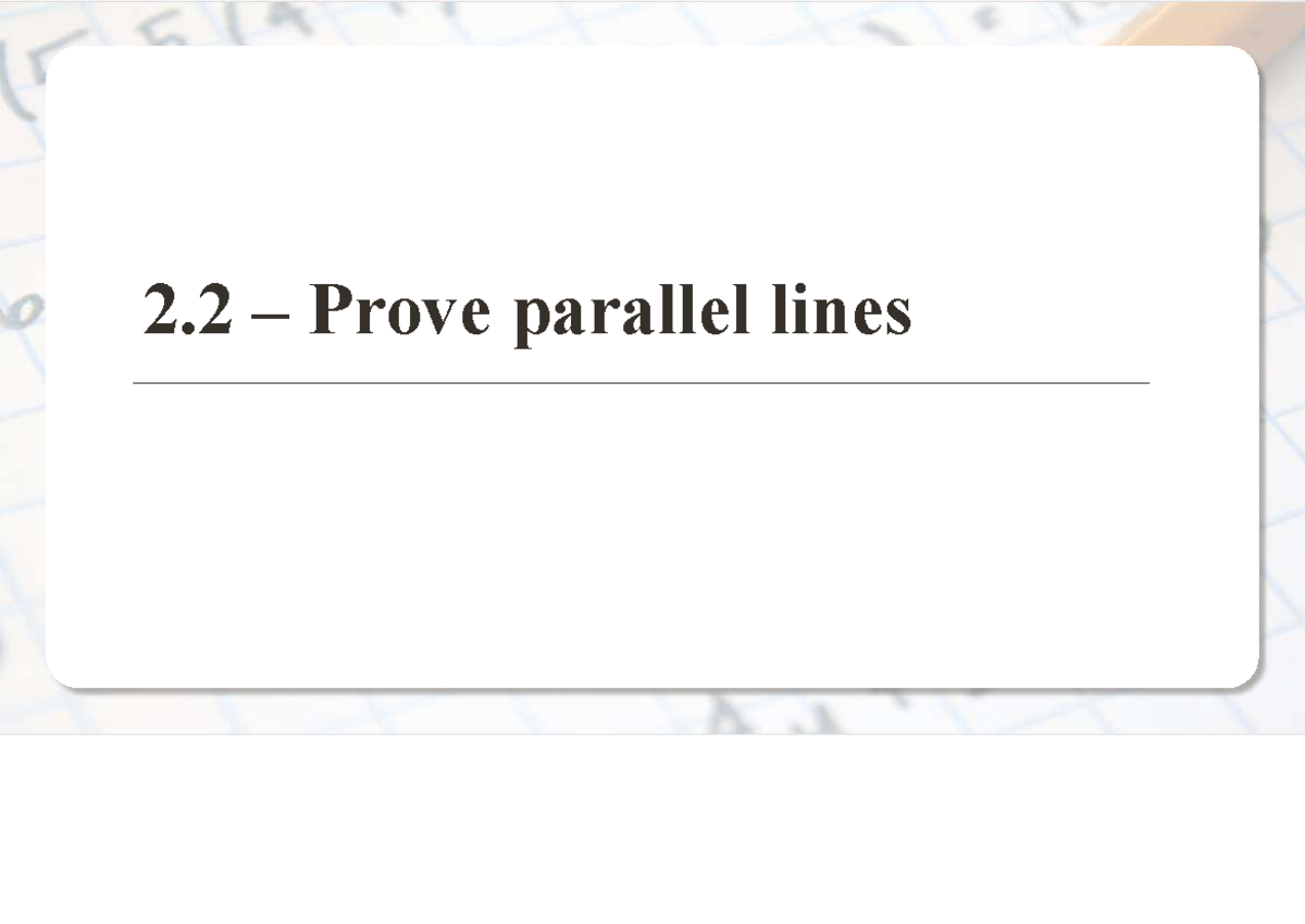 4032409 - Proving Parallel Lines with Transversals: Objectives ...