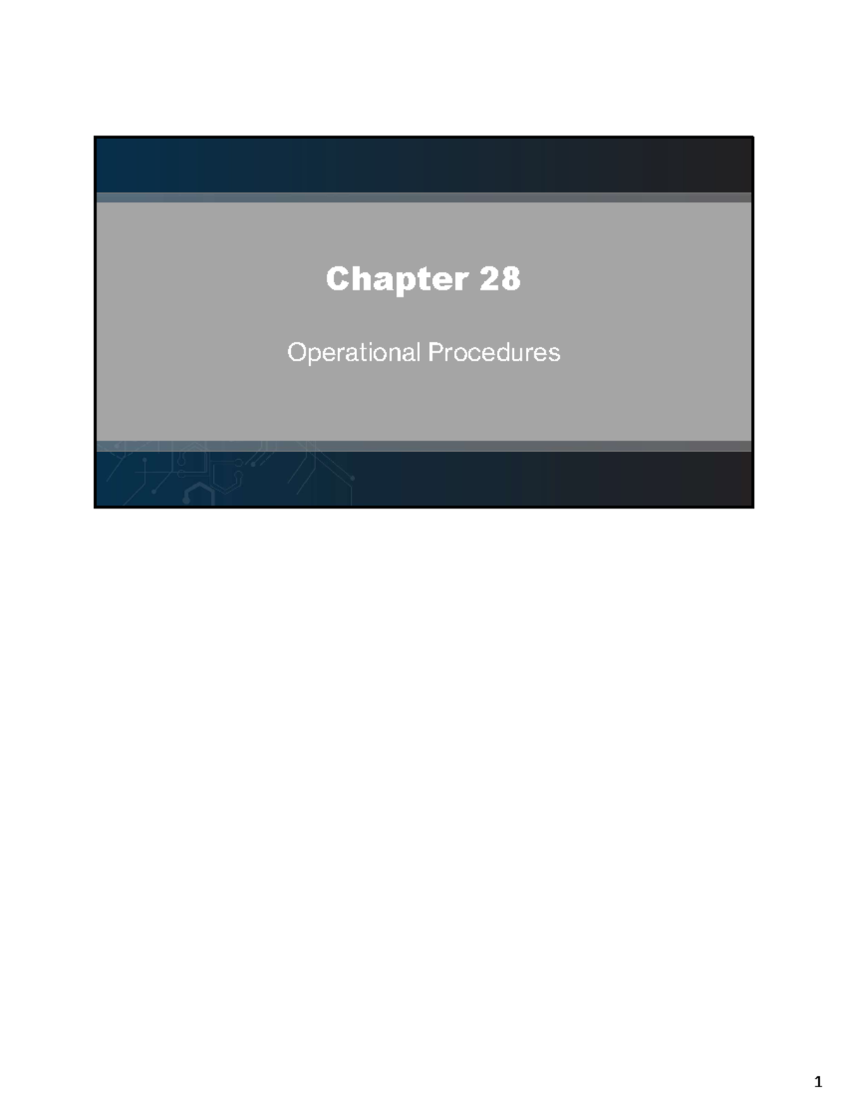 1102 Chapter+28+Operational+Procedures+-+Slide+Handouts - Chapter 28 ...