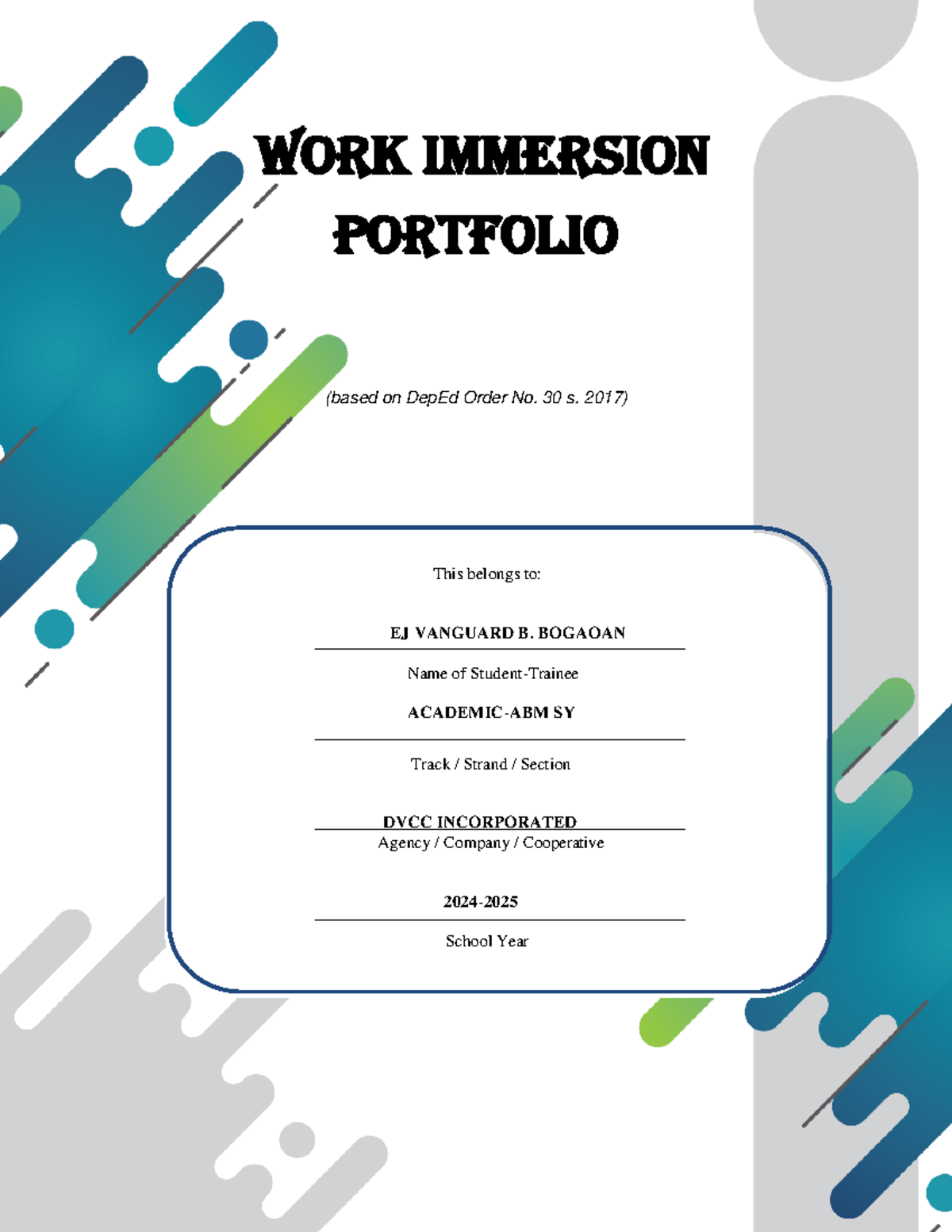 WORK IMMERSION PORTFOLIO: EJ V. B. BOGAOAN (DepEd Order No. 30 s. 2017 ...