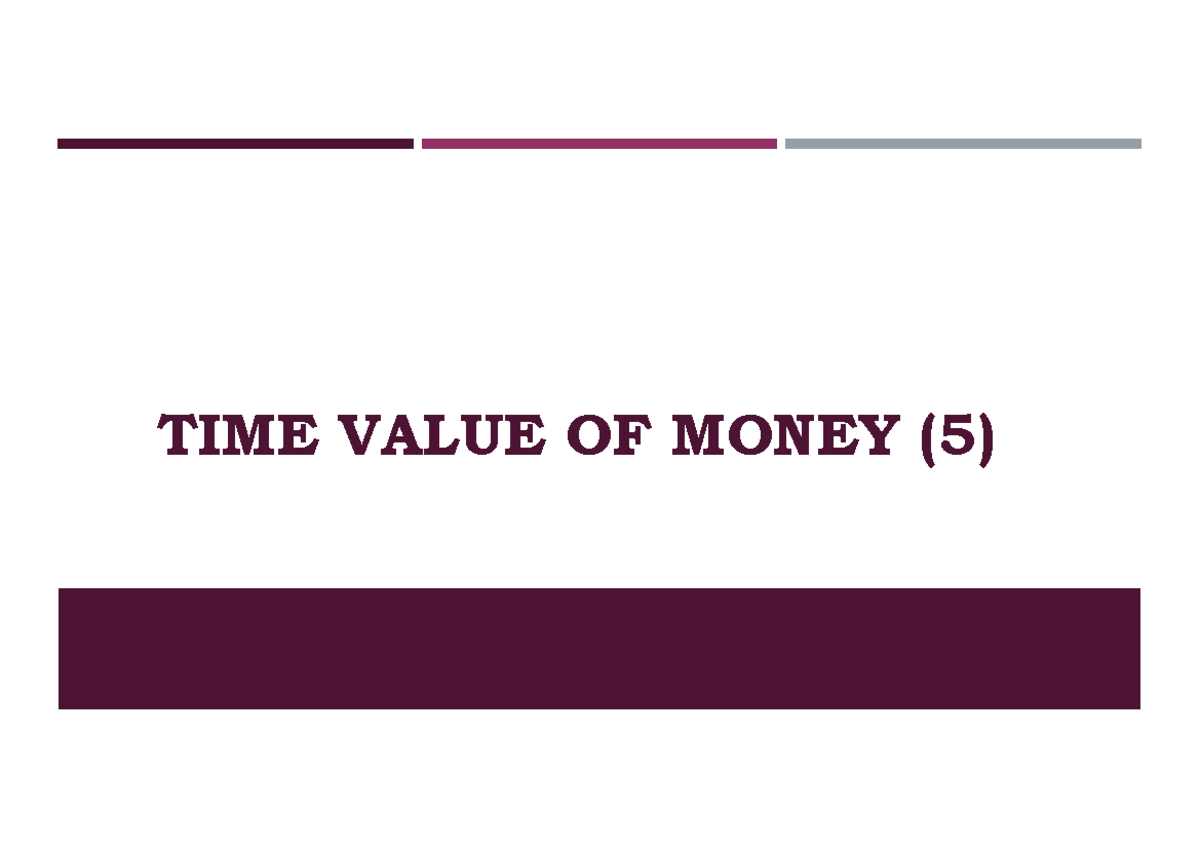 TIME VALUE OF MONEY (FIN 101) Concepts and Applications Explained - Studocu