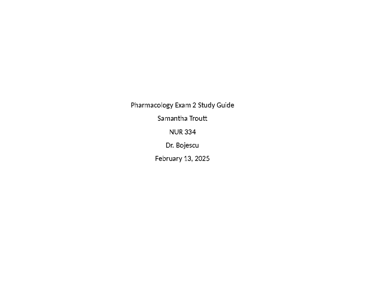 Exam 2 Study Guide - NUR 2550 - Pharmacology Exam 2 Study Guide ...