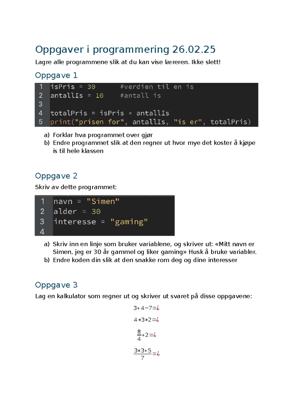 Python Oppgaver: Gjett og Kjør Kode - Oppgave 1 & 2 - Studocu