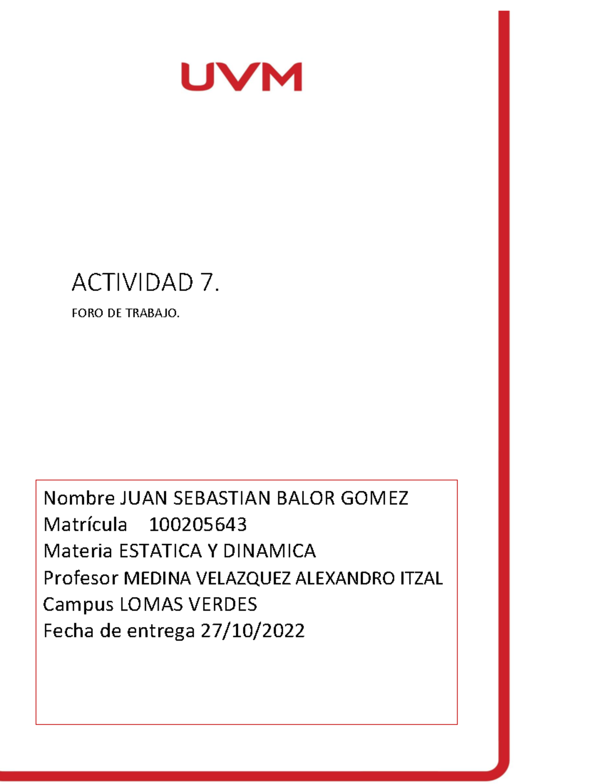 A7 Estaticaydinamica JSBG - 2 / ACTIVIDAD 7. FORO DE TRABAJO. Nombre ...
