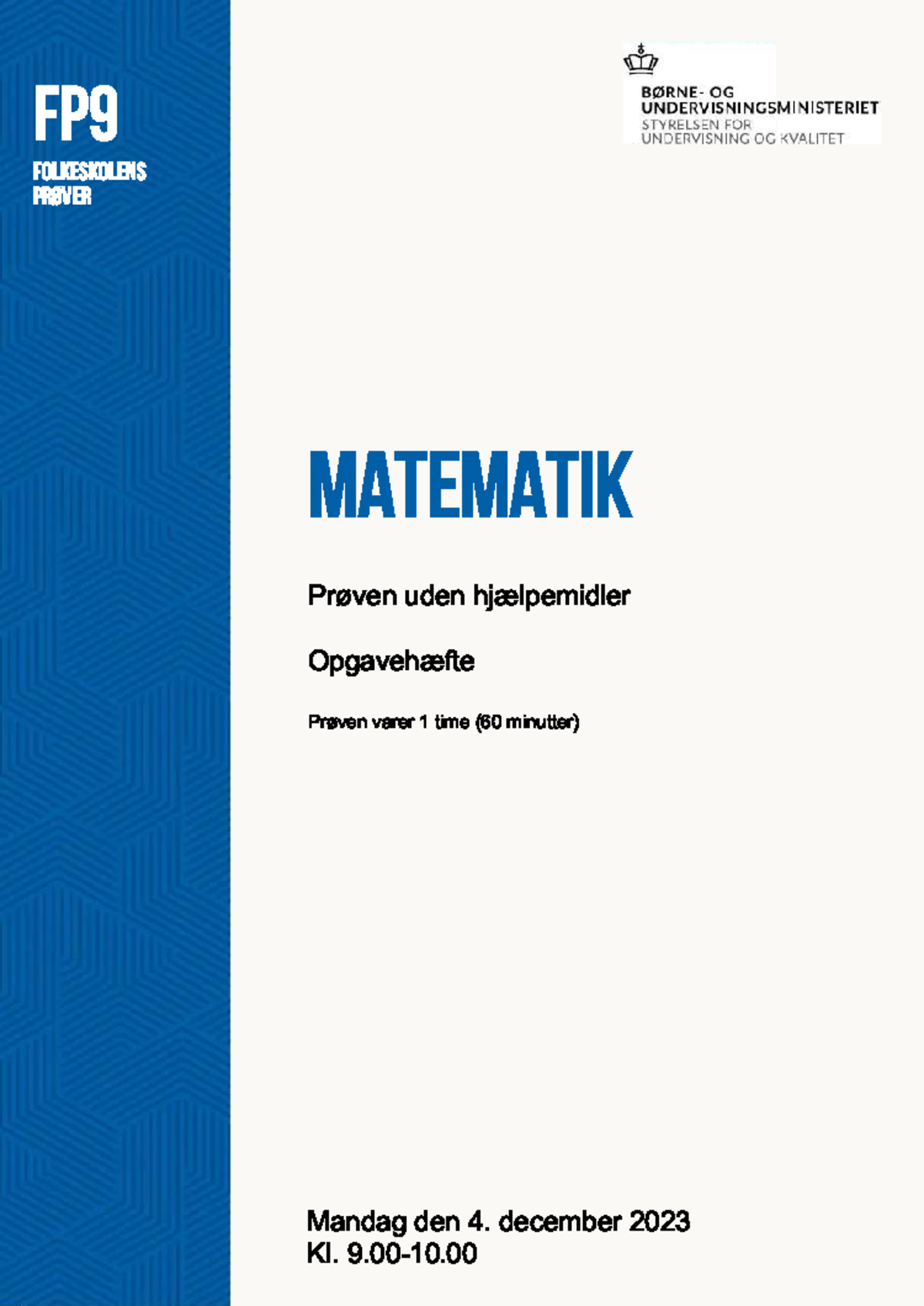 FP9 Matematik Prøve uden hjælpemidler - Opgavehæfte 4. dec 2023 - Studocu