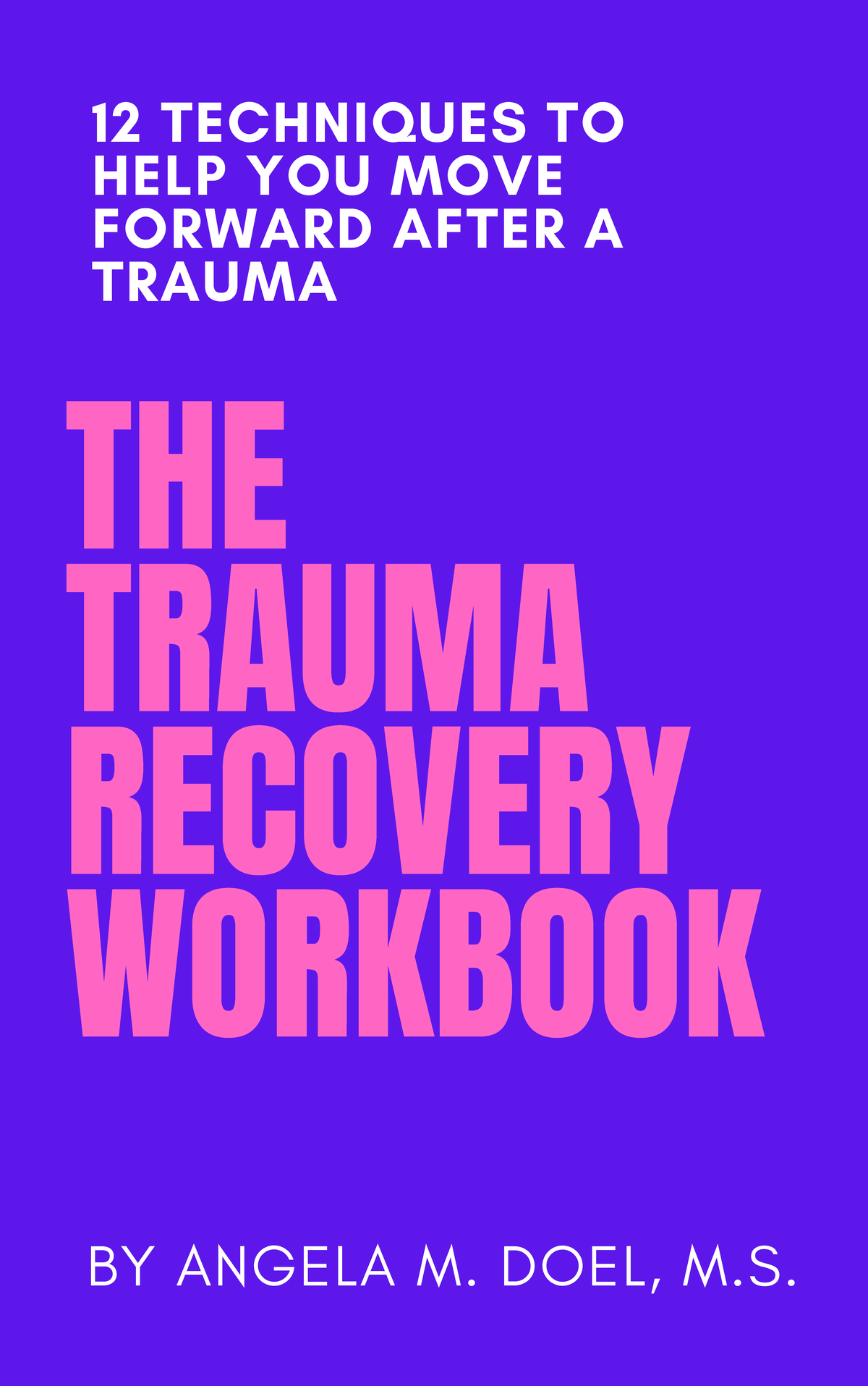 Trauma Recovery Workbook: 12 Techniques for Healing and Growth - Studocu