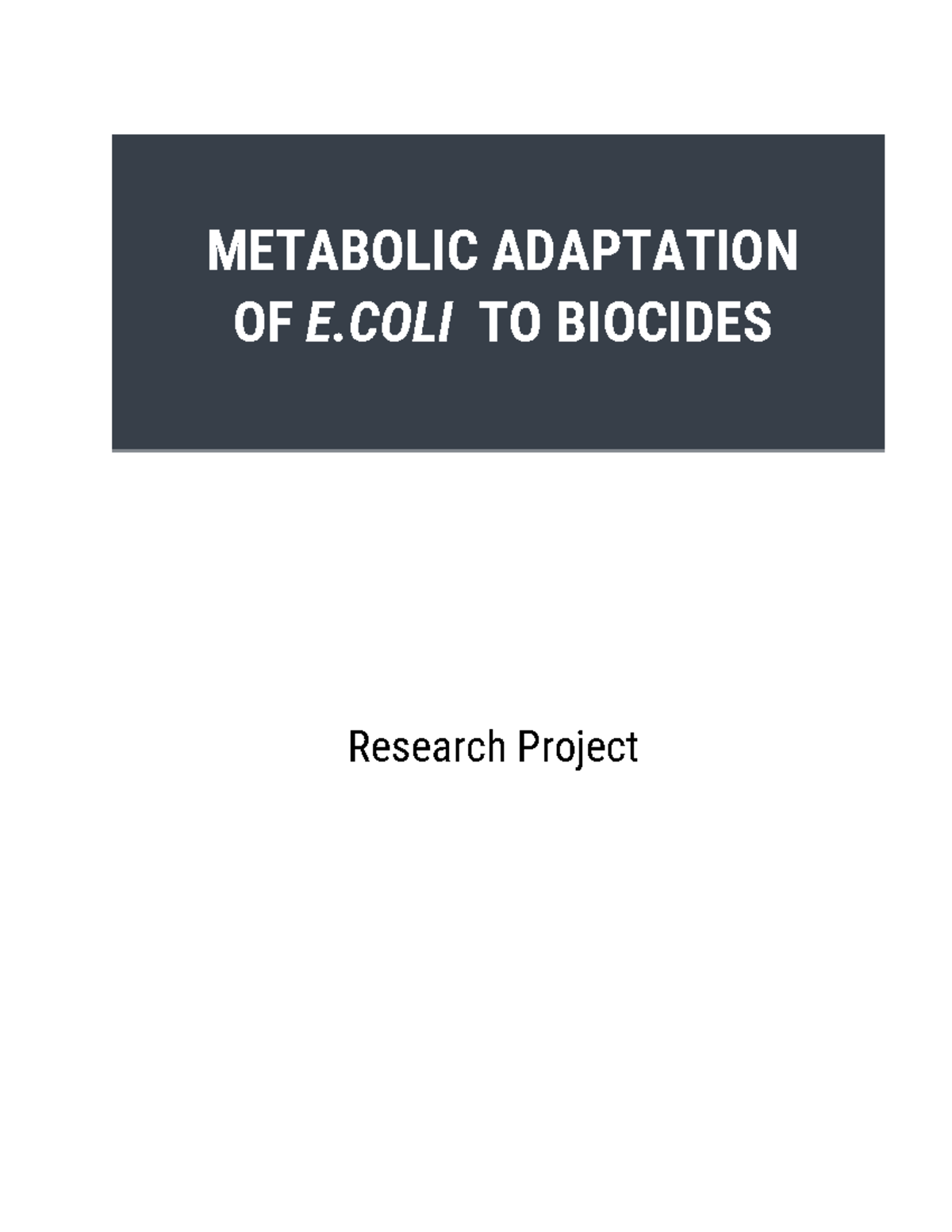 Biocides Project Background - METABOLIC ADAPTATION OF E TO BIOCIDES ...