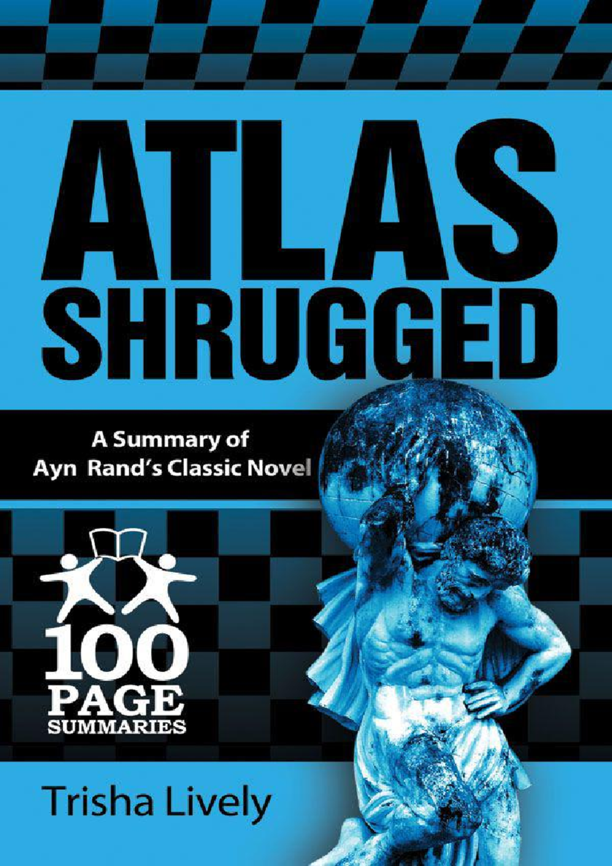 Atlas Shrugged: Key Insights & Chapter Summaries (100 Page Overview) -  Studocu