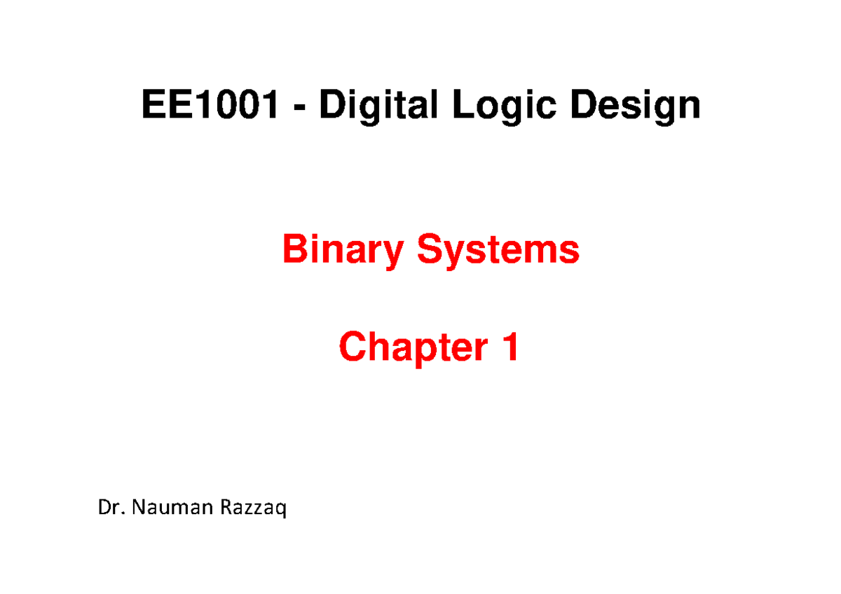 Chapter 1 - DLD (Nauman) - EE1001 - Digital Logic Design Binary Systems ...
