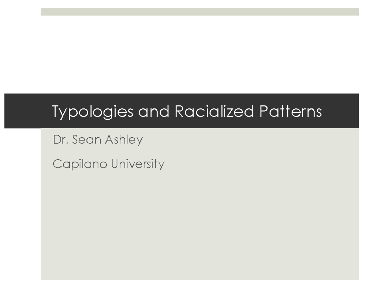 Typologies and Racialized Patterns - Class Outline - Studocu