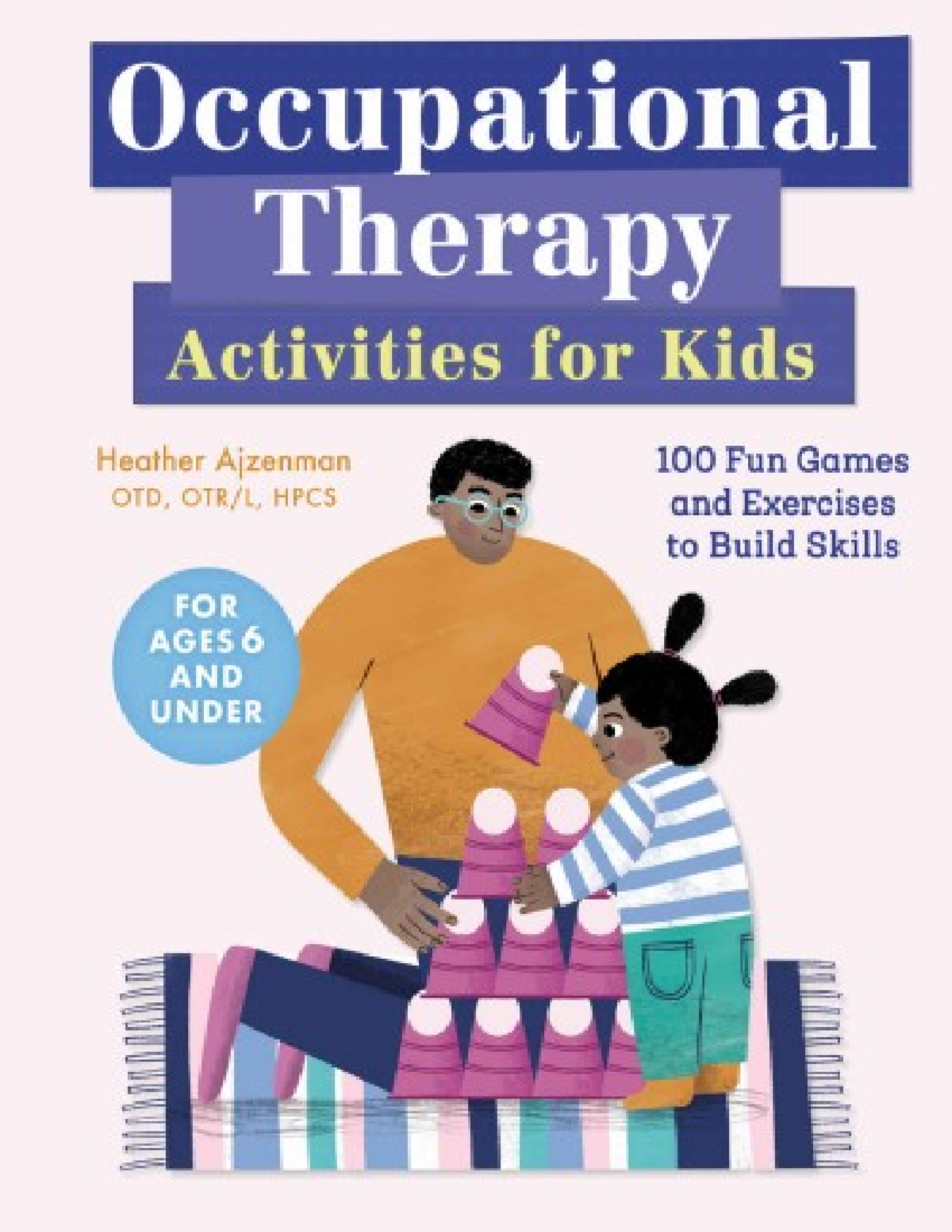 Occupational Therapy Activities for Kids: 100 Fun Skill-Building Games ...