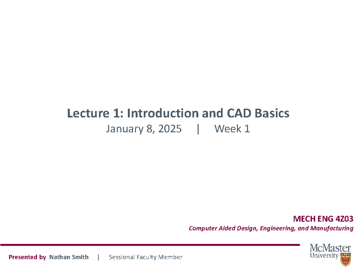 Lecture 1: Intro to CAD Basics (MECH ENG 4Z03) - Jan 8, 2025 - Studocu