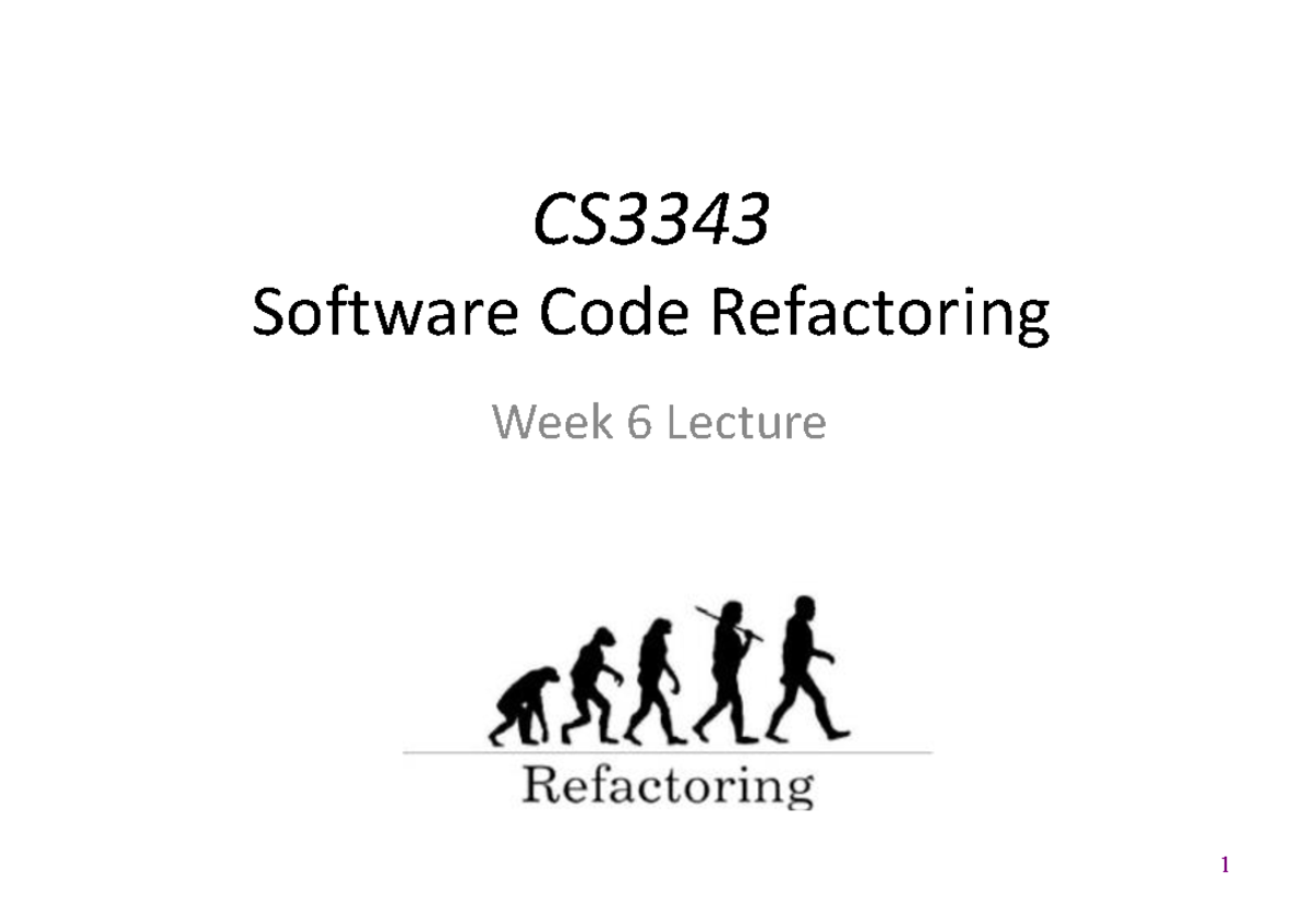 2025 CS3343 Lecture 06: Code Refactoring Overview and Techniques - Studocu