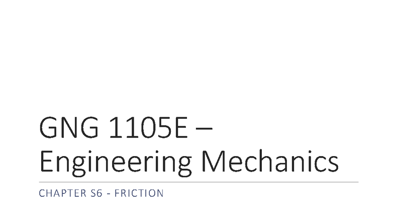 GNG 1105E Engineering Mechanics Lecture S6A: Friction Overview - Studocu
