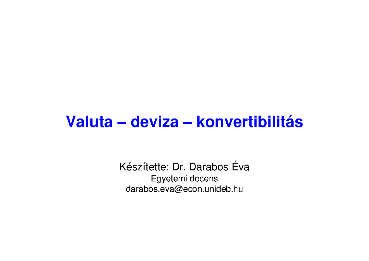 Valuta – deviza - konvertibilitás [Kompatibilis üzemmód] - Valuta ...