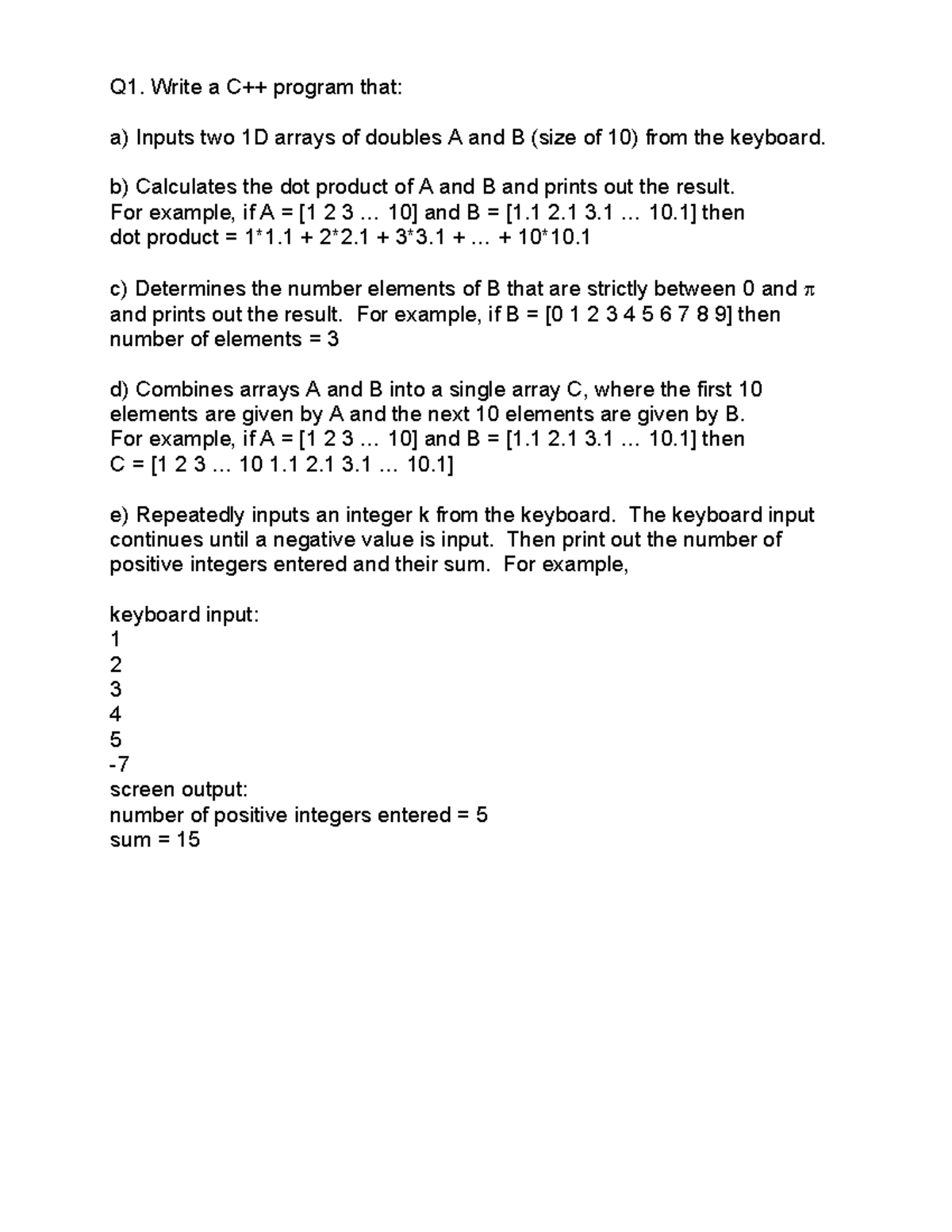 Midterm 215 coding - Q1. Write a C++ program that: a) Inputs two 1D ...