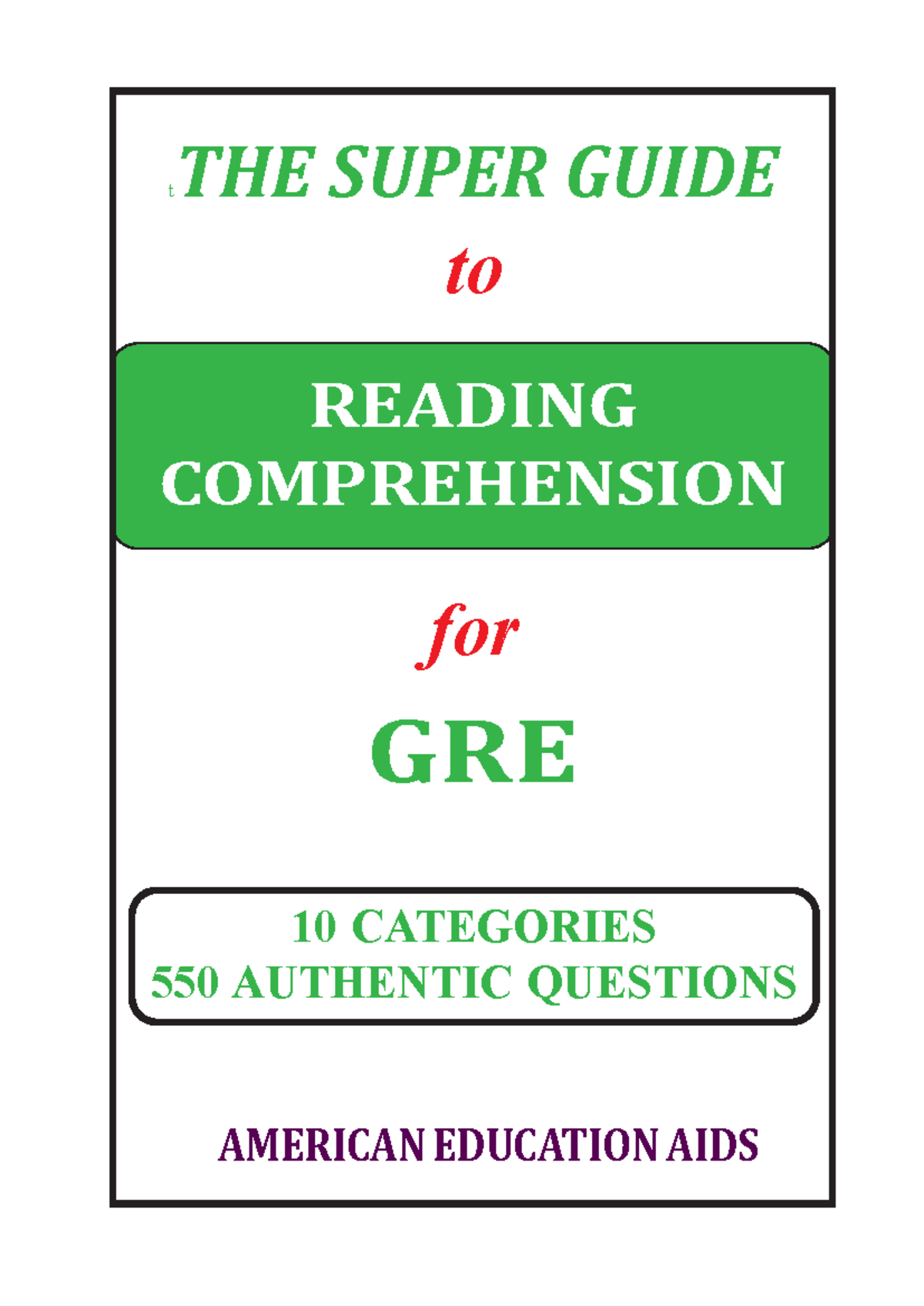 550 GRE Reading Comprehension - t THE SUPER GUIDE T TO to READING ...