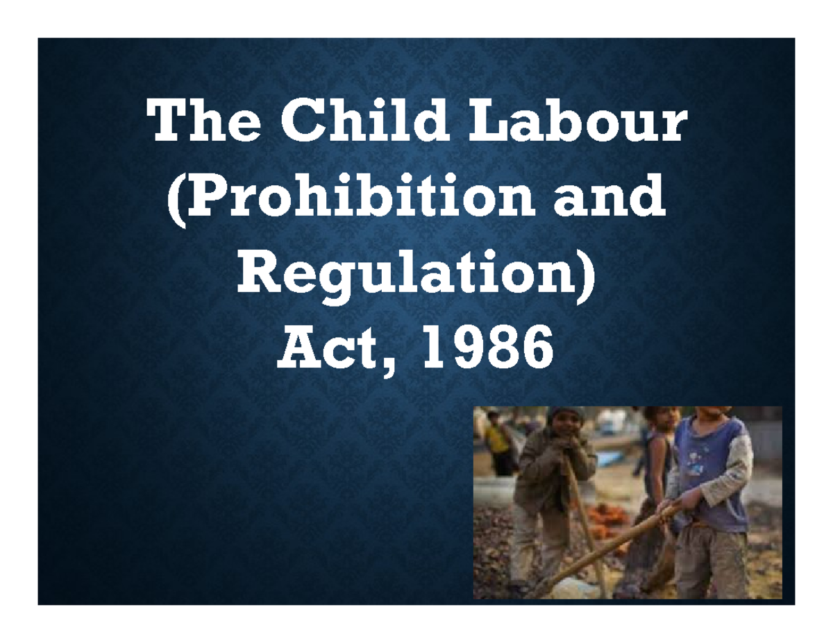 Child Labour - Notes on the Prohibition & Regulation Act, 1986 - Studocu