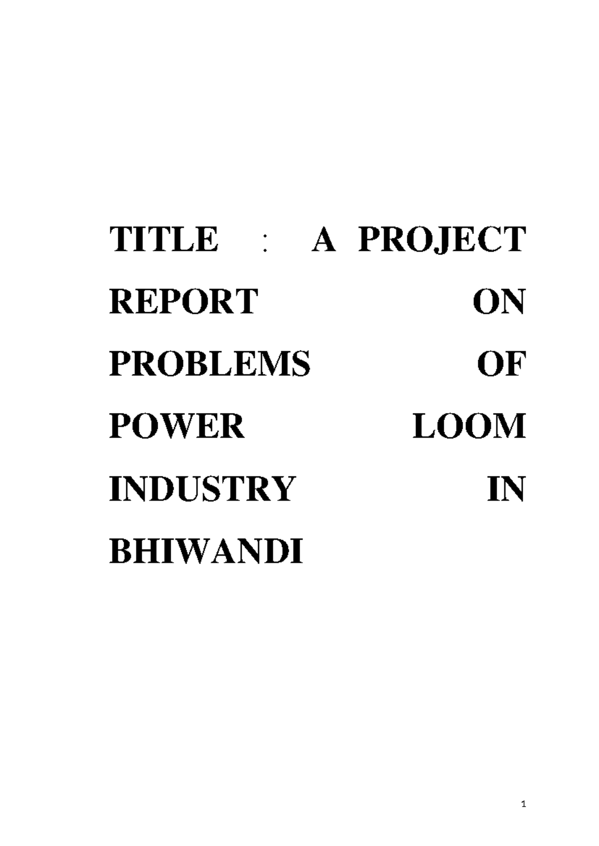 Problems of power loom industry in bhiwandi 13 - 𝐓𝐈𝐓𝐋𝐄 : 𝐀 𝐏𝐑𝐎𝐉𝐄𝐂𝐓 ...