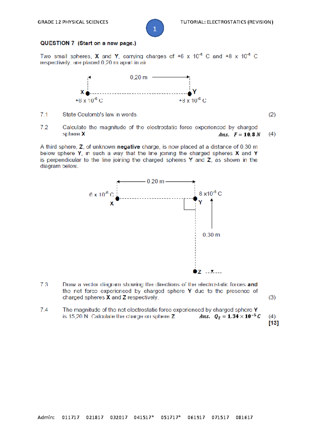 220807 Tut - Electrostatics - 1 𝑨𝒏𝒔. 𝑭 = 𝟏𝟎, 𝟖 𝑵 𝑨𝒏𝒔. 𝑸𝒁 = 𝟏, 𝟑𝟒 × 𝟏𝟎−𝟓 ...