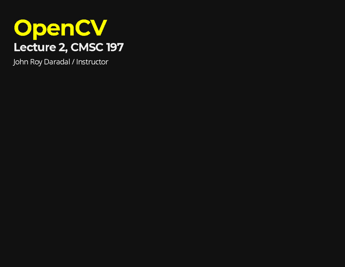 OpenCV Lecture 2 Overview - CMSC 197 Course Material - Studocu
