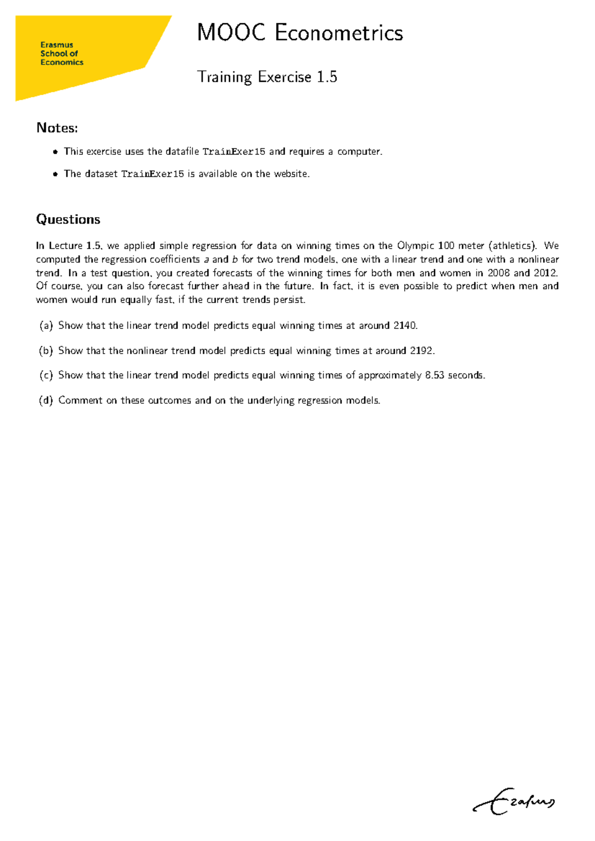 Train Exer 1-5 - MOOC Econometrics Training Exercise 1. Notes: This ...