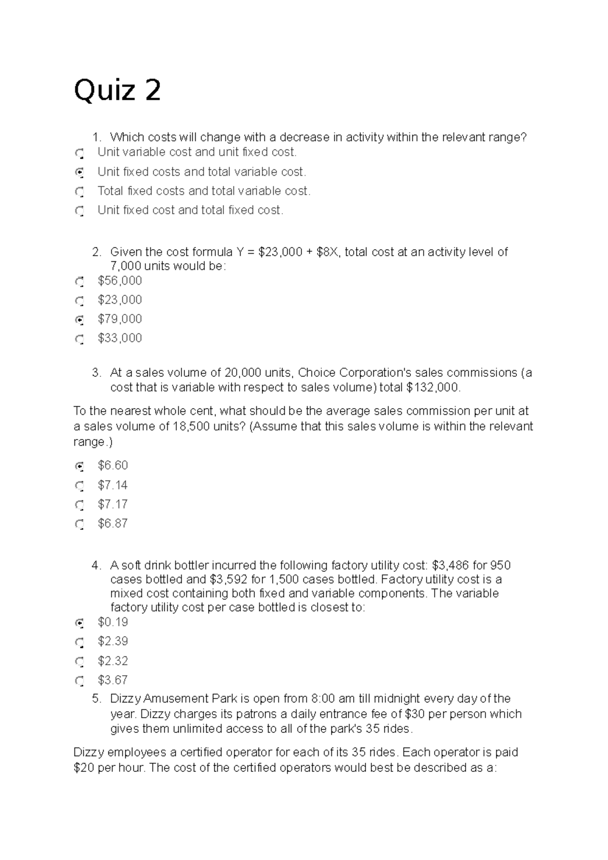 Quiz 2 - Quiz 2 1. Which costs will change with a decrease in activity ...