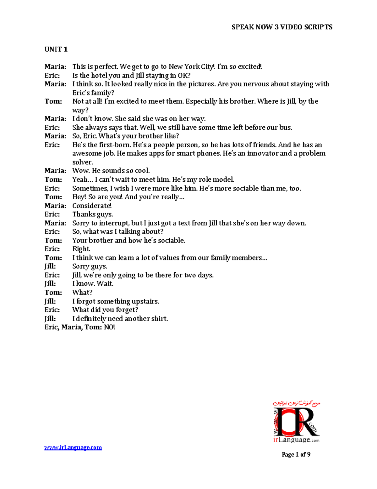 SPEAK NOW 3 VIDEO SCRIPTS: UNIT 1-7 Dialogue Transcripts - Studocu