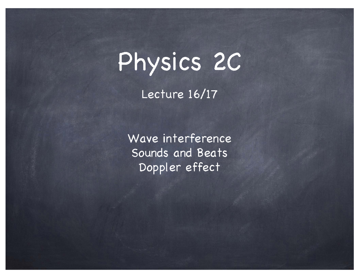 Physics 2C Lecture 16/17: Wave Interference and Sound - Studocu