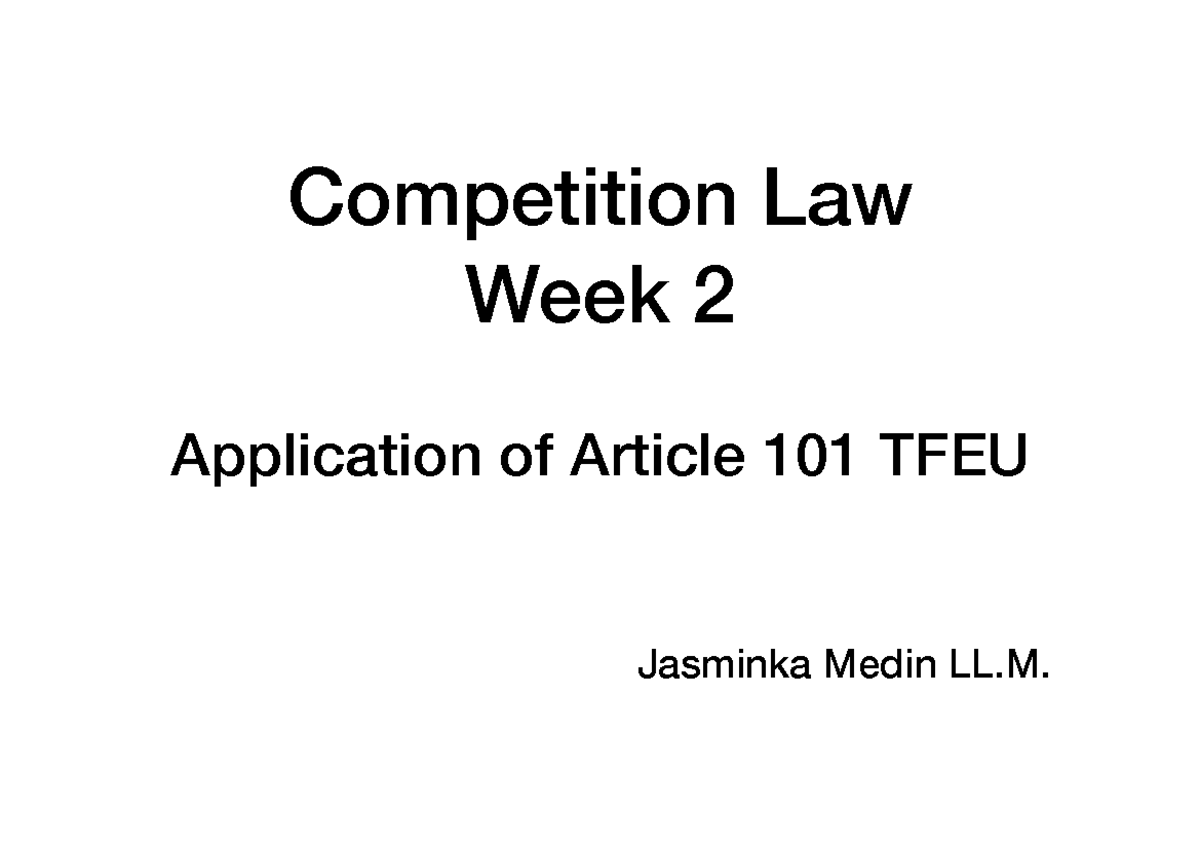 Competition Law LL.M. Week 2: Application of Article 101 TFEU - Studeersnel