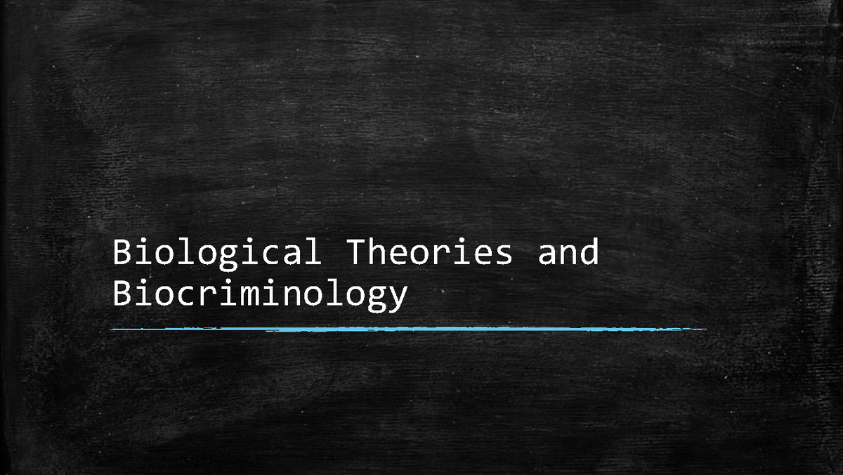 Biological Criminology (CJ 101): Theories, Evolution, and Insights ...