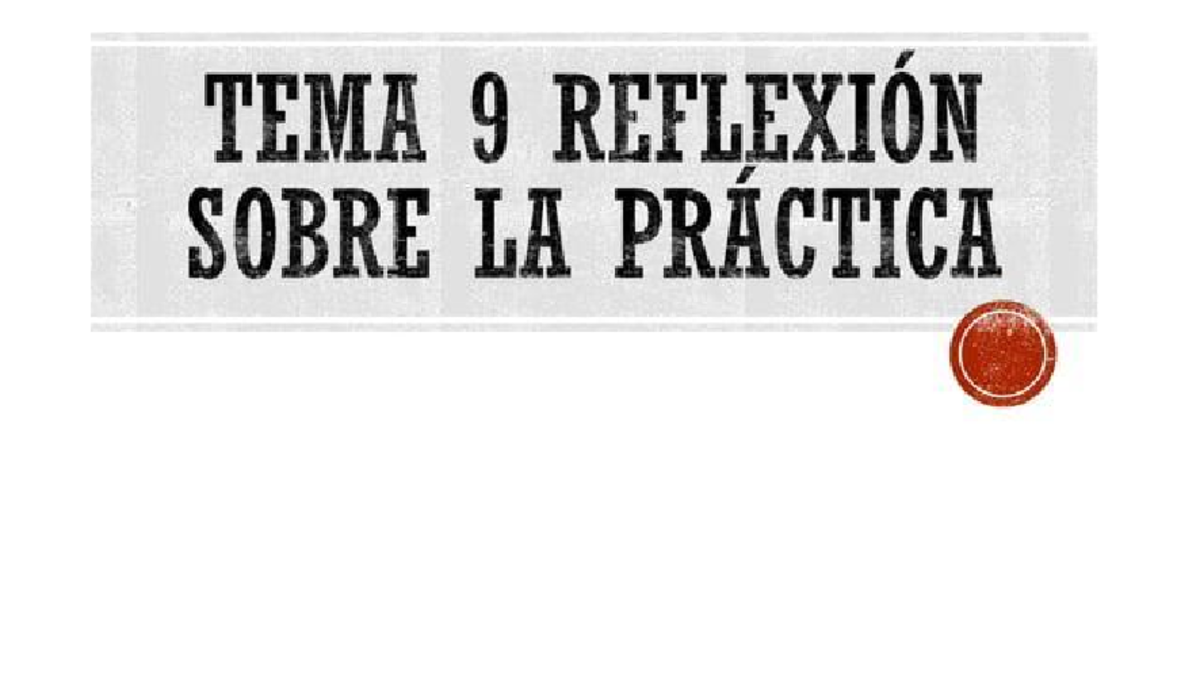 Reflexión sobre la Práctica Docente: TEMA 9 - Apuntes de Mario Delgado ...