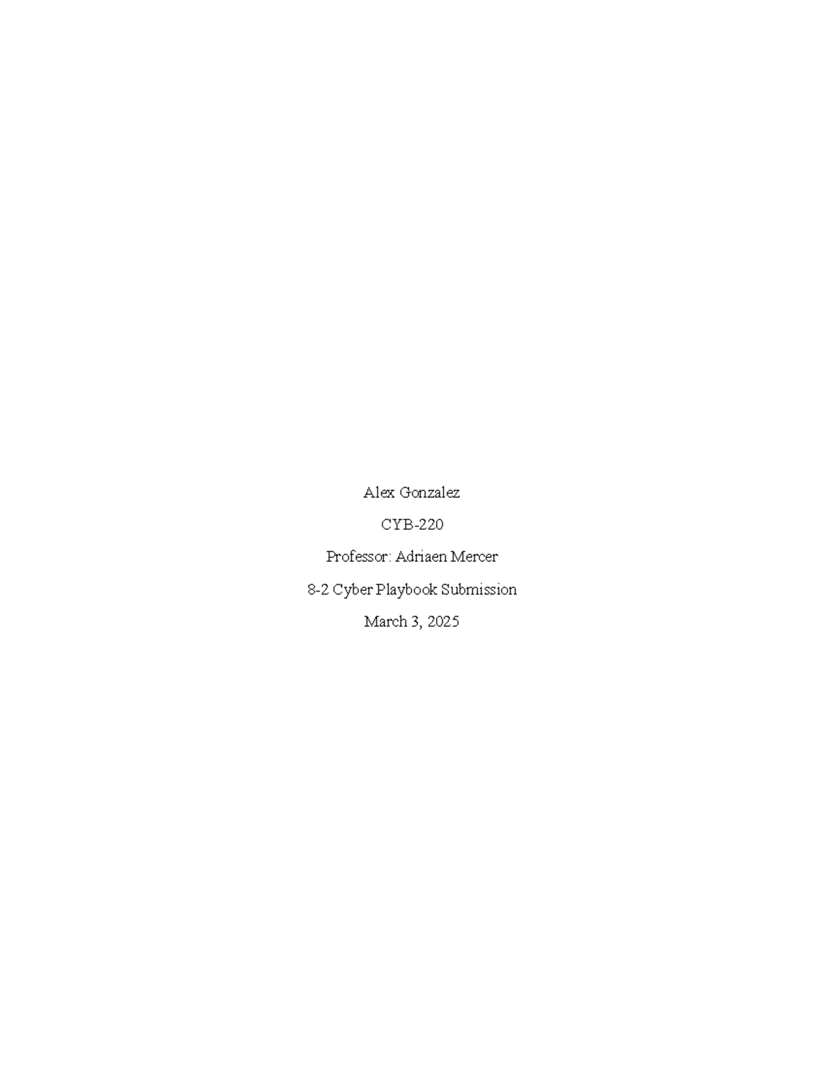 CYB-220: 8-2 Cyber Playbook Submission by Alex Gonzalez - Studocu