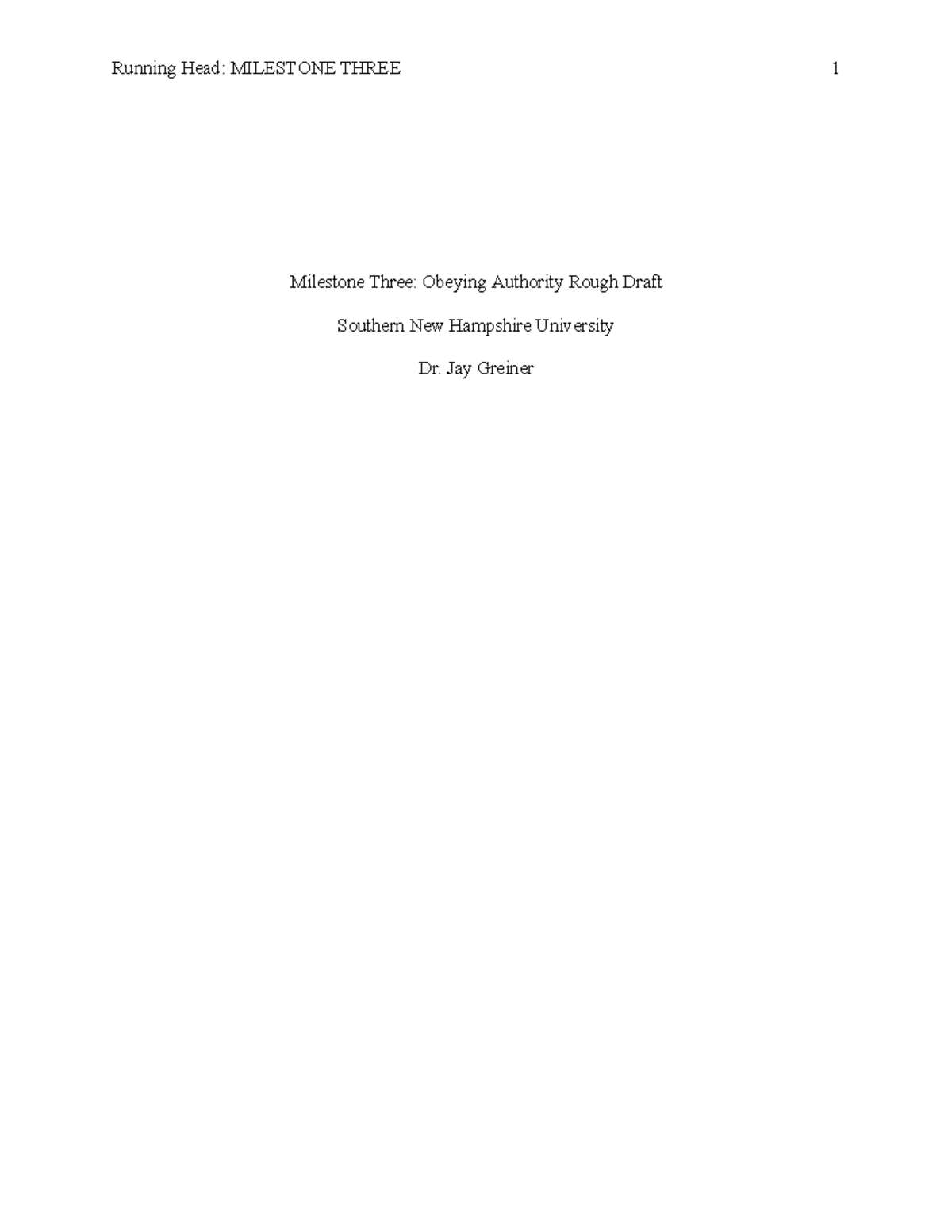 Milestone 3 - Running Head: MILESTONE THREE 1 Milestone Three: Obeying ...