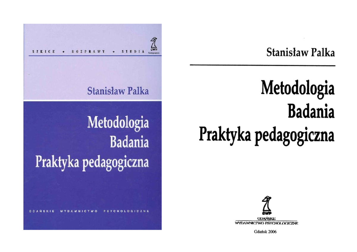 Metodologia, Badania i Praktyka Pedagogiczna - Palka S [2006] - Studocu