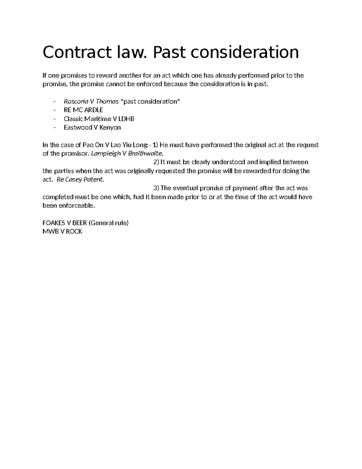 Past consideration - Contract law. Past consideration If one promises ...