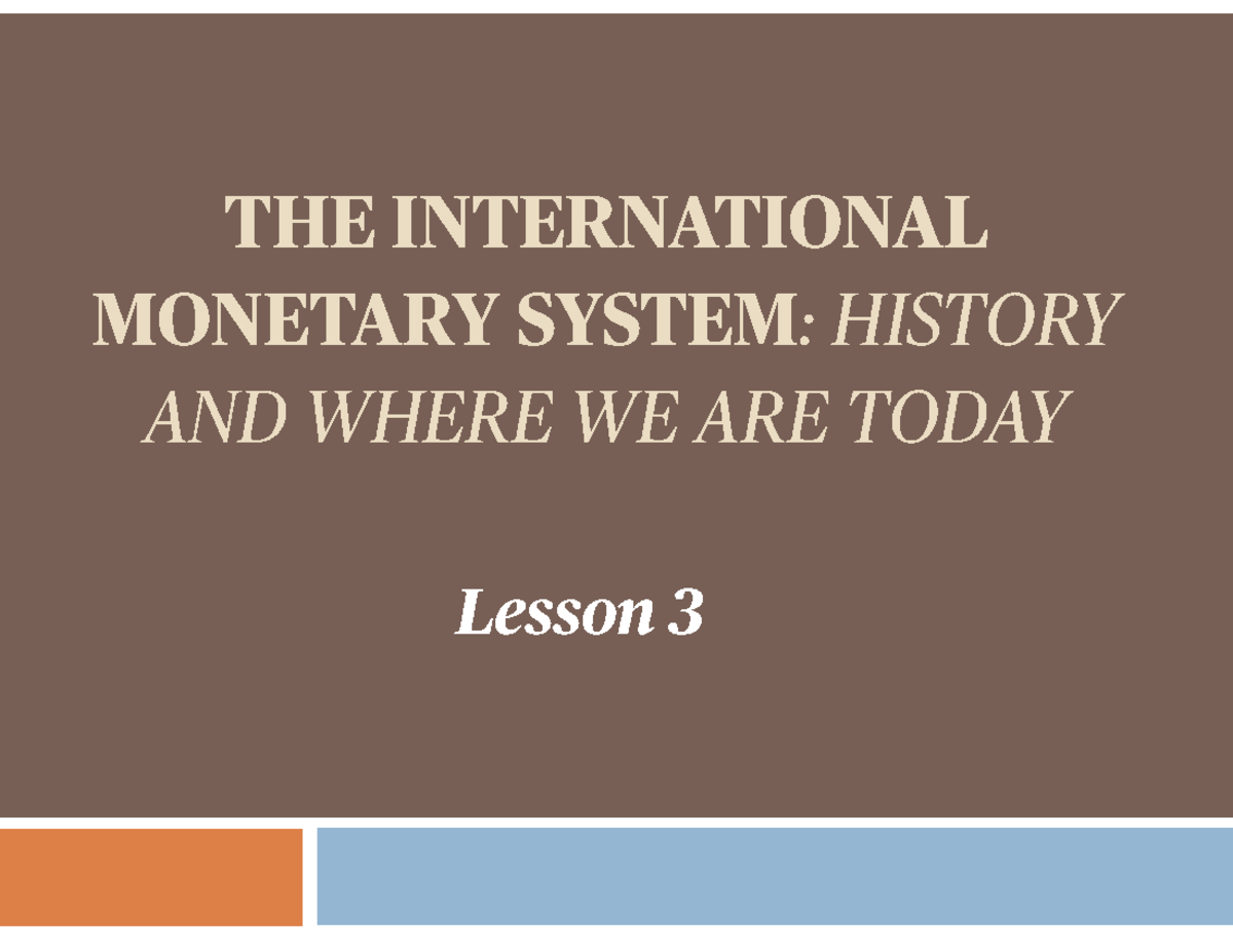 Lesson+3+-+International+Monetary+System - THE INTERNATIONAL MONETARY ...