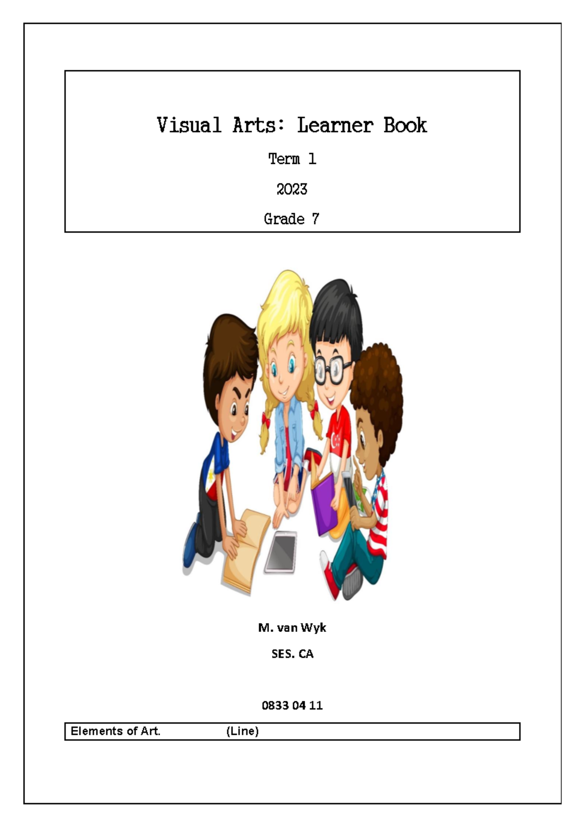 Visual Arts: Term 1 2023 Grade 7 Elements of Art & Crafts - Studocu