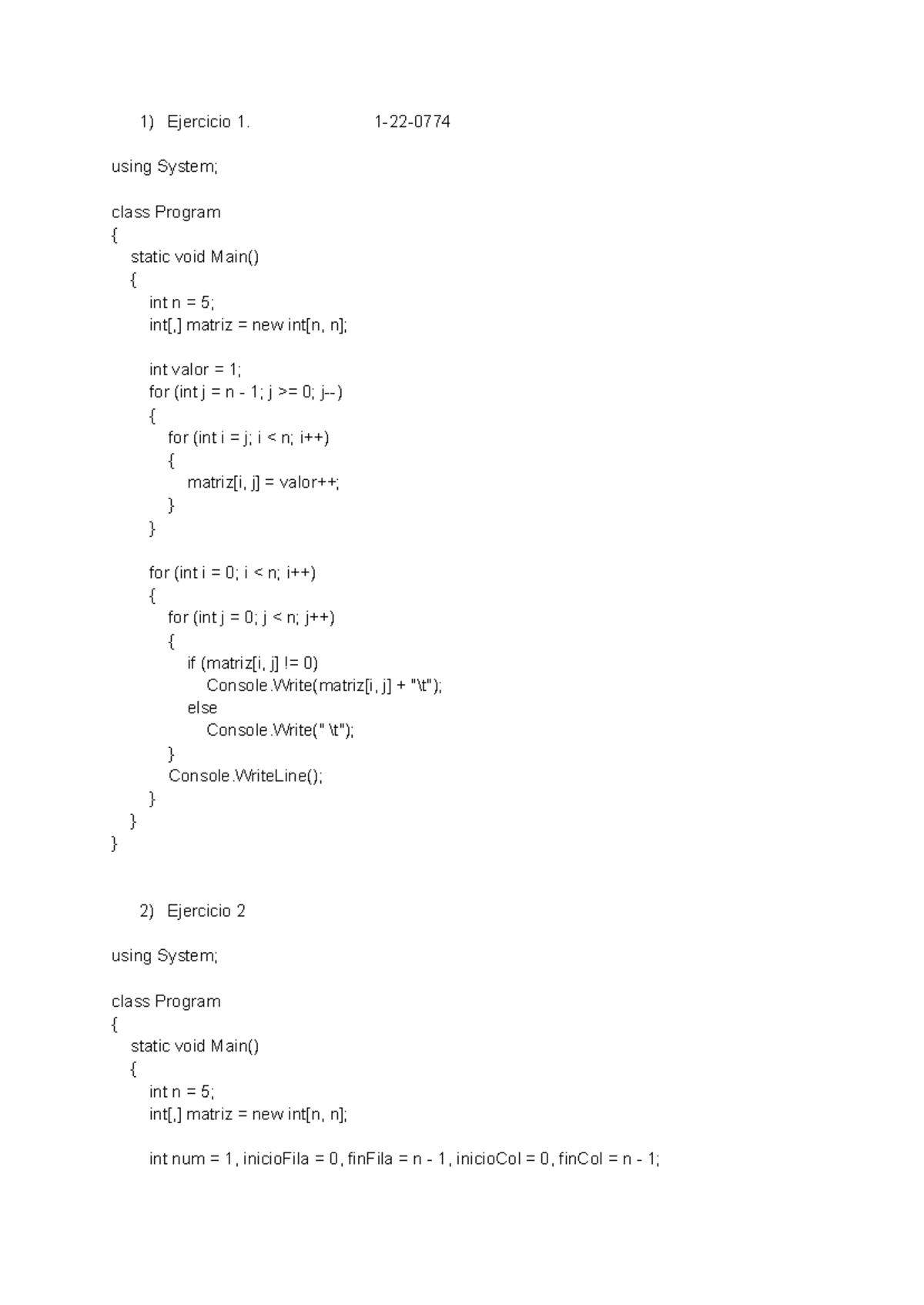 Matrices - nsnsnsk - Ejercicio 1. 1-22- using System; class Program ...