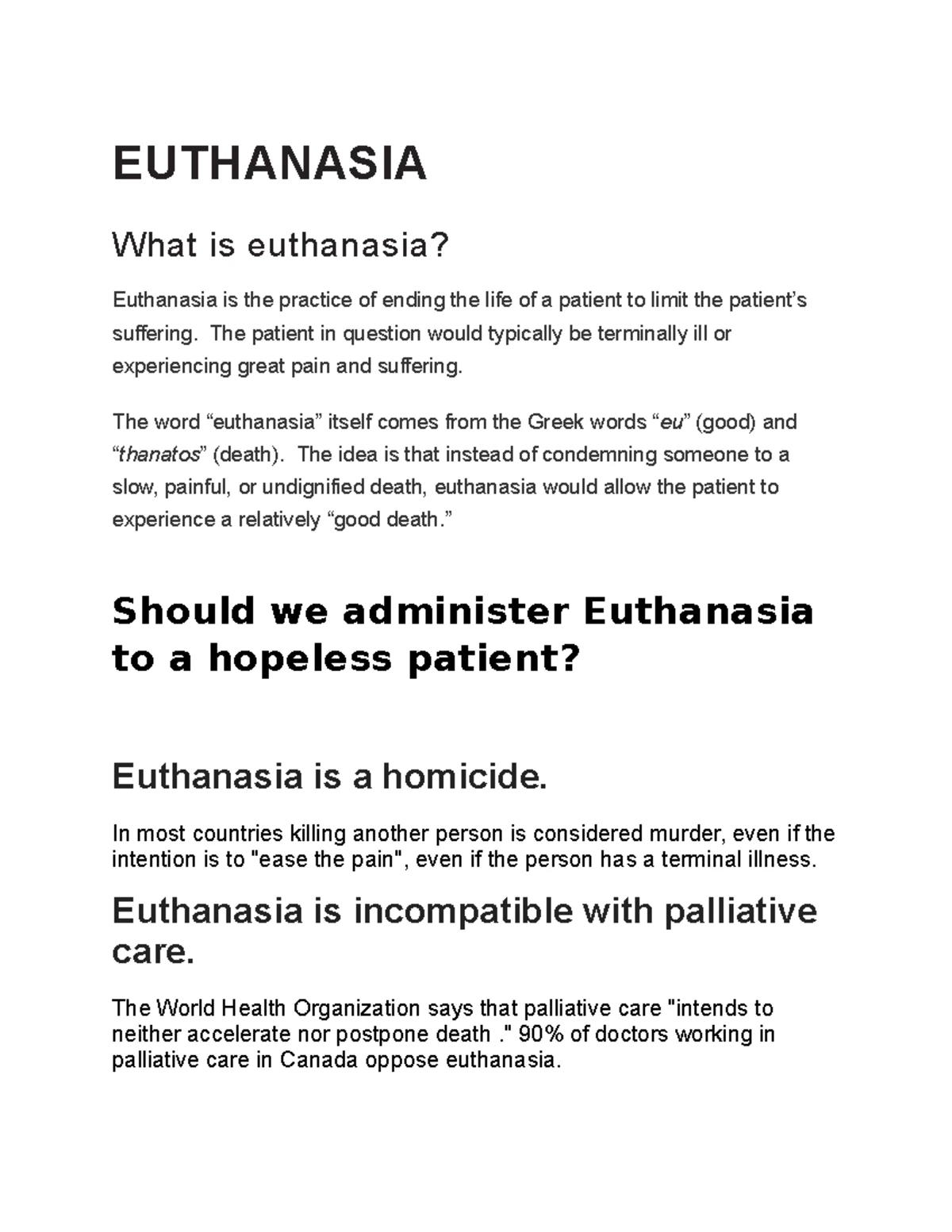 Euthanasia - EUTHANASIA What is euthanasia? Euthanasia is the practice ...